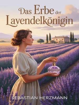 cover image of Das Erbe der Lavendelkönigin